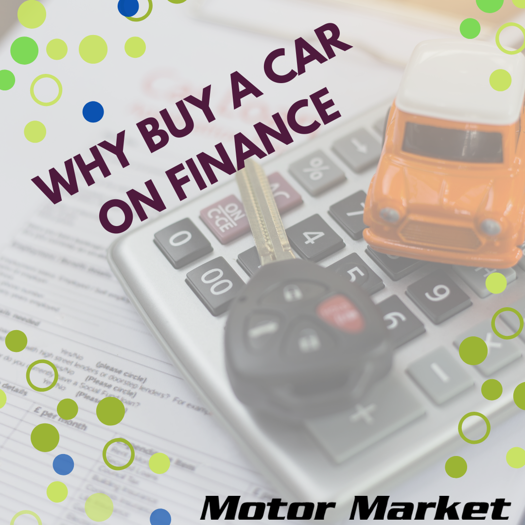 Why Buy A Car On Finance Motor Market